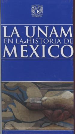 La UNAM en la Historia de México I